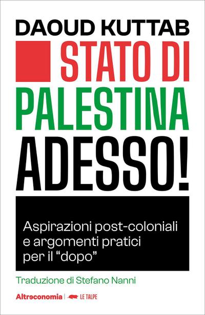 Stato di Palestina adesso! Aspirazioni post-coloniali e argomenti pratici per il ’dopo’