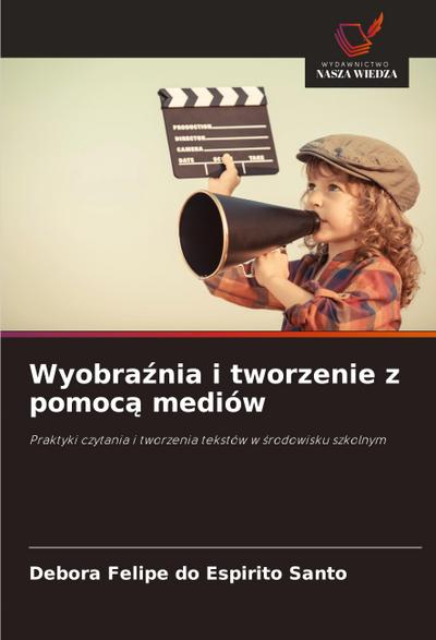 Wyobra¿nia i tworzenie z pomoc¿ mediów