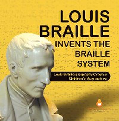 Louis Braille Invents the Braille System | Louis Braille Biography Grade 5 | Children’s Biographies