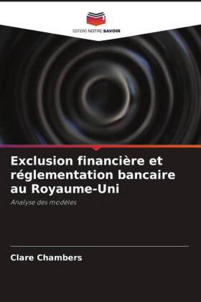 Exclusion financière et réglementation bancaire au Royaume-Uni