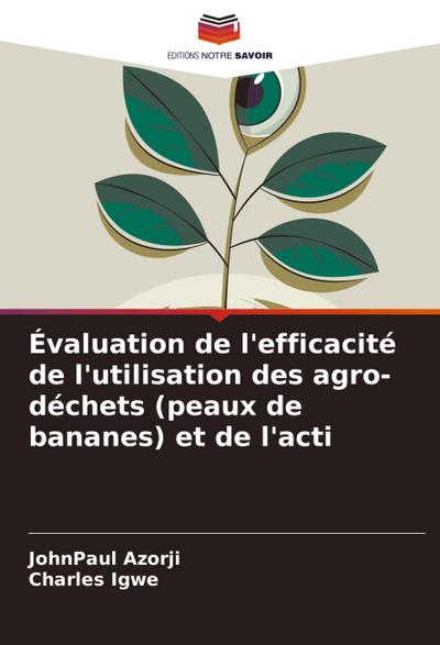 Évaluation de l’efficacité de l’utilisation des agro-déchets (peaux de bananes) et de l’acti