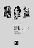 philopraktisch / philopraktisch LH 3: Unterrichtswerk für Praktische Philosophie in Nordrhein-Westfalen (philopraktisch: Unterrichtswerk für Praktische Philosophie in Nordrhein-Westfalen)