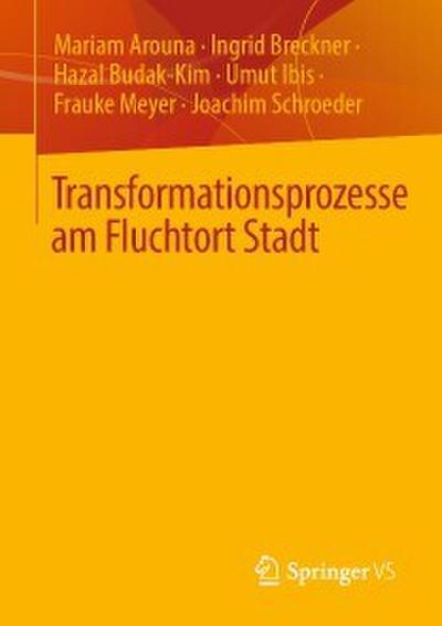 Transformationsprozesse am Fluchtort Stadt