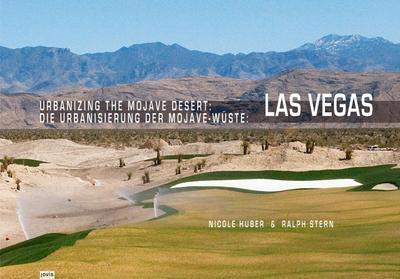 Die Urbanisierung der Mojave-Wüste: Las Vegas