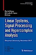 Linear Systems, Signal Processing and Hypercomplex Analysis