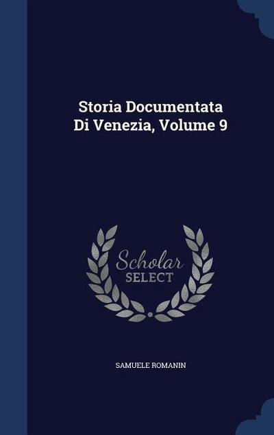 Storia Documentata Di Venezia, Volume 9