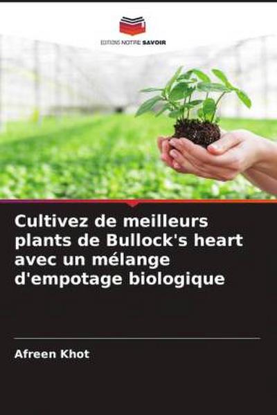 Cultivez de meilleurs plants de Bullock’s heart avec un mélange d’empotage biologique