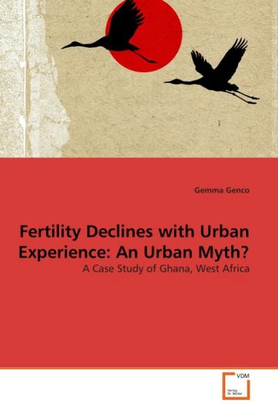 Fertility Declines with Urban Experience: An Urban Myth?