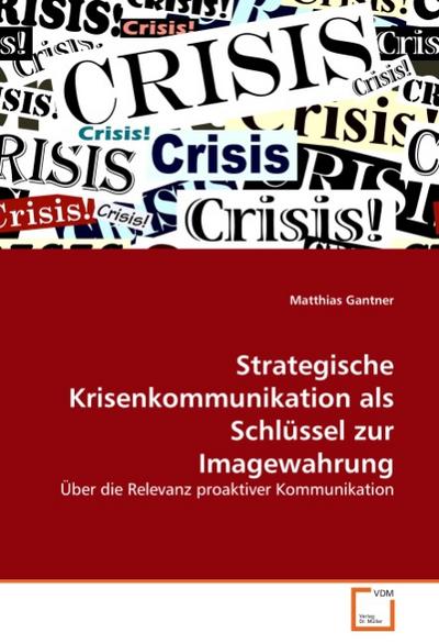 Strategische Krisenkommunikation als Schlüssel zur Imagewahrung - Matthias Gantner