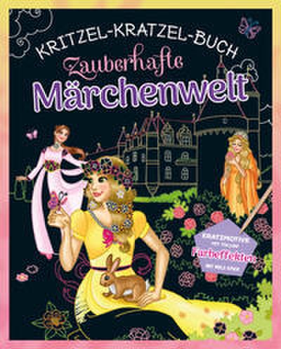 Zauberhafte Märchenwelt - Kritzel-Kratzel-Buch
