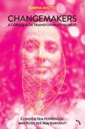 Changemakers, a coragem de transformar o mundo