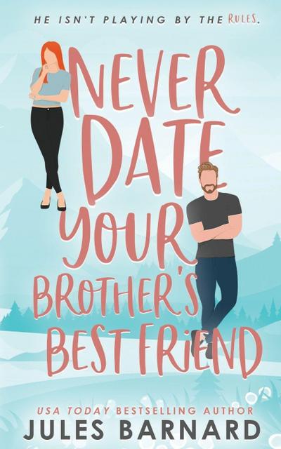 Never Date Your Brother’s Best Friend