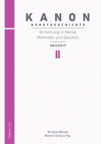 Kanon Kunstgeschichte: Einführung in Werke, Methoden und Epochen II