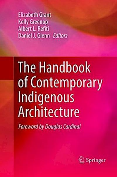The Handbook of Contemporary Indigenous Architecture
