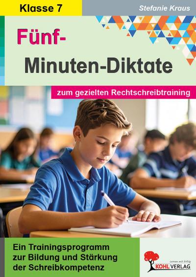 Fünf-Minuten-Diktate / 7. Schuljahr zum gezielten Rechtschreibtraining
