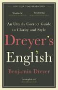 Dreyer’s English: An Utterly Correct Guide to Clarity and Style