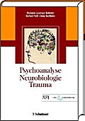 Psychoanalyse - Neurobiologie - Trauma - Maria Leuzinger-Bohleber