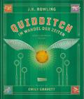 Quidditch im Wandel der Zeiten (farbig illustrierte Schmuckausgabe)