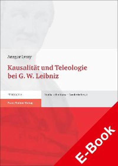 Kausalität und Teleologie bei G. W. Leibniz