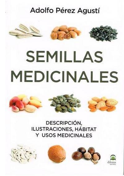 Semillas medicinales : descripción, ilustraciones, hábitat y usos medicinales
