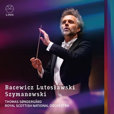 Bacewicz,Lutoslawski & Szymanowski