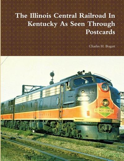 The Illinois Central Railroad In Kentucky As Seen Through Postcards