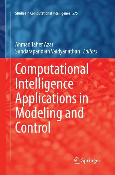 Computational Intelligence Applications in Modeling and Control