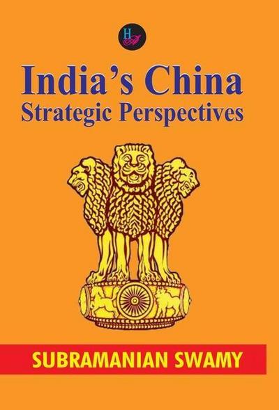 India’s China: Strategic Perspectives