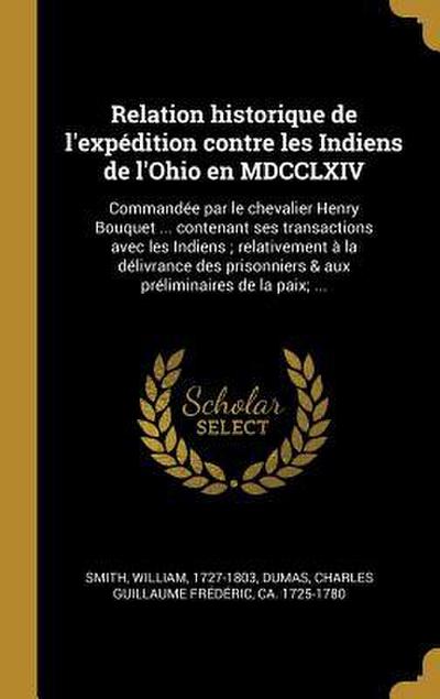 Relation historique de l’expédition contre les Indiens de l’Ohio en MDCCLXIV