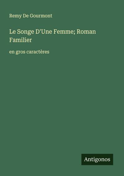 Le Songe D’Une Femme; Roman Familier