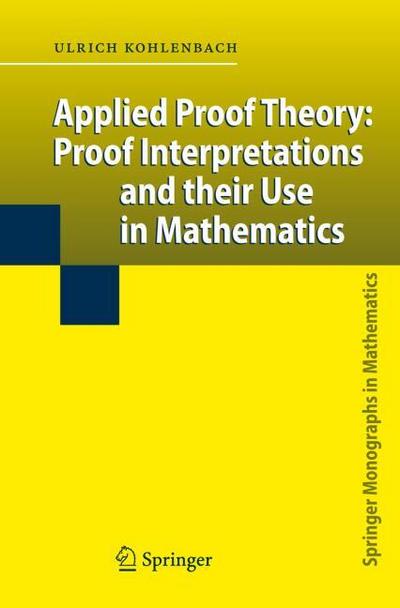 Applied Proof Theory: Proof Interpretations and Their Use in Mathematics