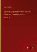 Übungsbuch zum Übersetzen aus dem Deutschen in das