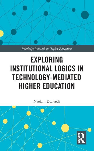 Exploring Institutional Logics for Technology-Mediated Higher Education