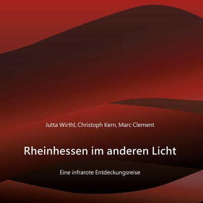 Rheinhessen im anderen Licht