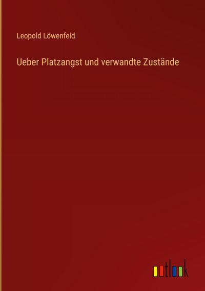 Ueber Platzangst und verwandte Zustände