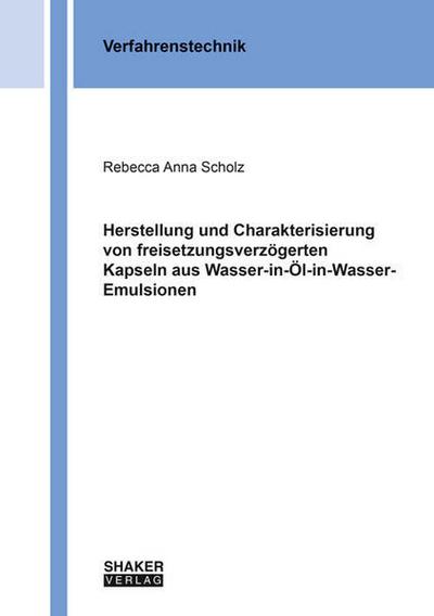 Herstellung und Charakterisierung von freisetzungsverzögerten Kapseln aus Wasser-in-Öl-in-Wasser-Emulsionen