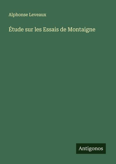 Étude sur les Essais de Montaigne