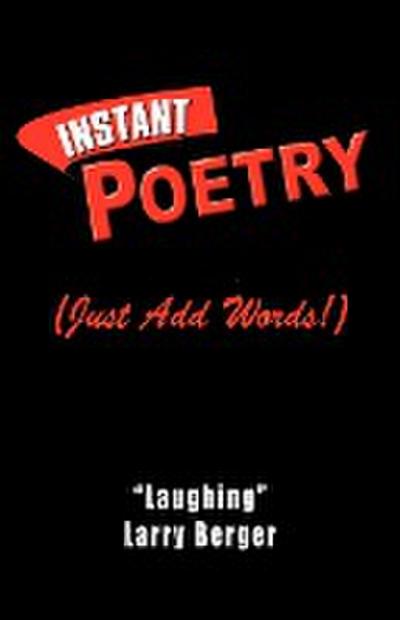 Instant Poetry (Just Add Words!) - Laughing Larry Berger
