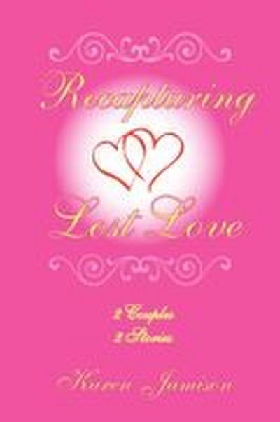 Recapturing Lost Love