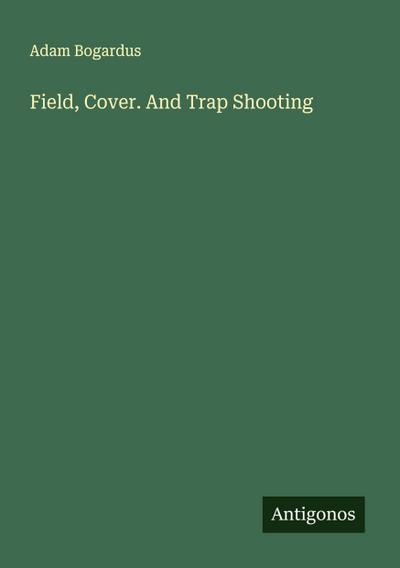 Field, Cover. And Trap Shooting