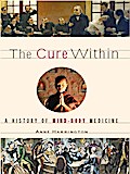 The Cure Within: A History of Mind-Body Medicine