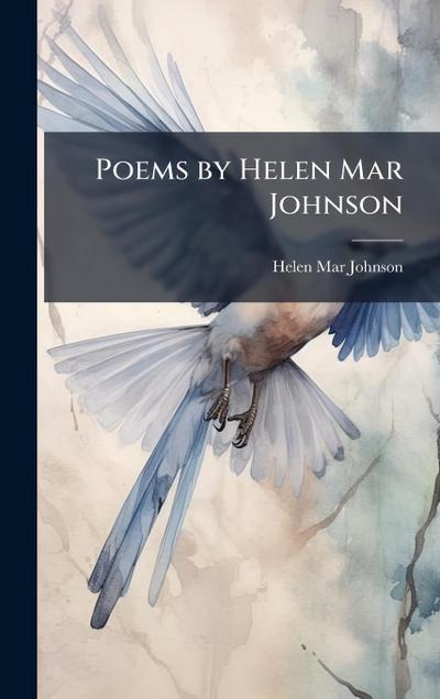 Poems by Helen Mar Johnson