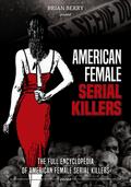 AMERICAN FEMALE SERIAL KILLERS