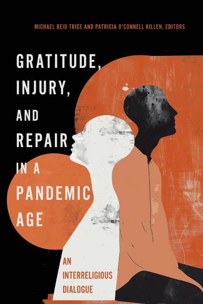 Gratitude, Injury, and Repair in a Pandemic Age