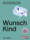 Wunsch Kind von Karen Merkel | Ebook