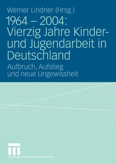 1964 - 2004: Vierzig Jahre Kinder- und Jugendarbeit in Deutschland