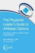 Physician Leader’s Guide to Affiliation Options