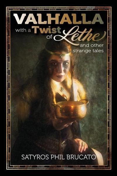 Valhalla with a Twist of Lethe, and Other Strange Tales