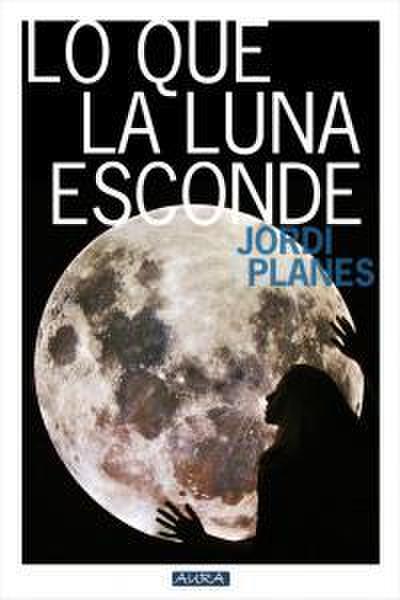 Lo que la Luna esconde
