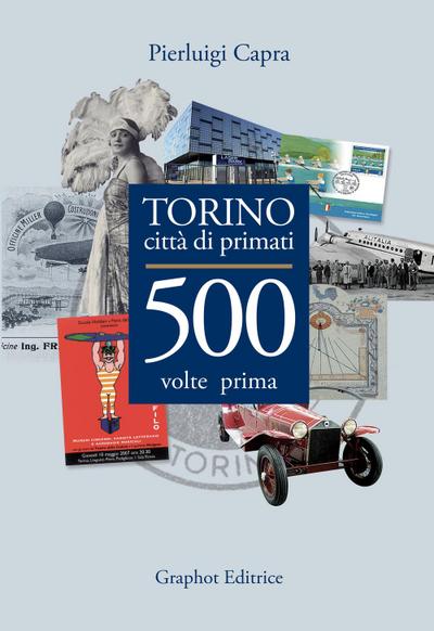 Capra, P: Torino città di primati. 500 volte prima in Italia